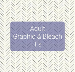 Adult Bleach & Graphic Tees