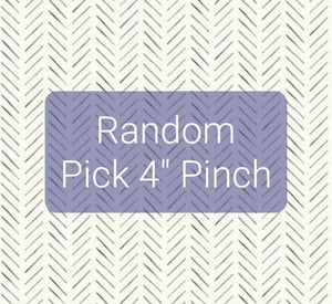 Random Pick 4" Pinch