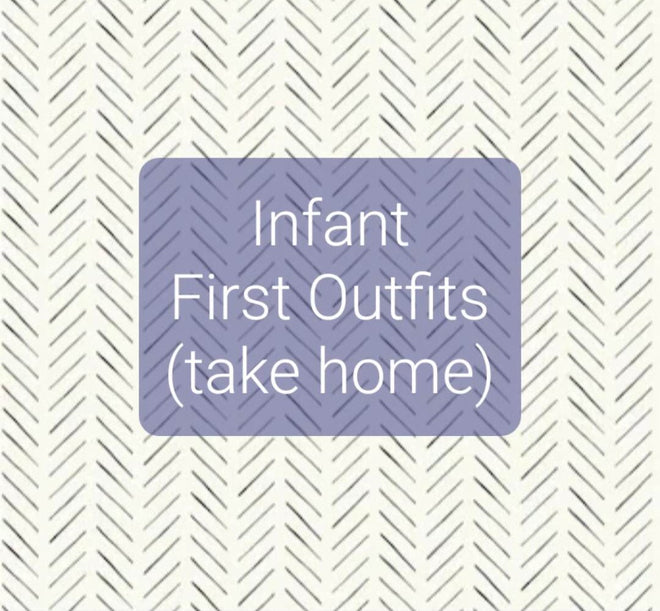 Infant First Outfits ( Take Home)